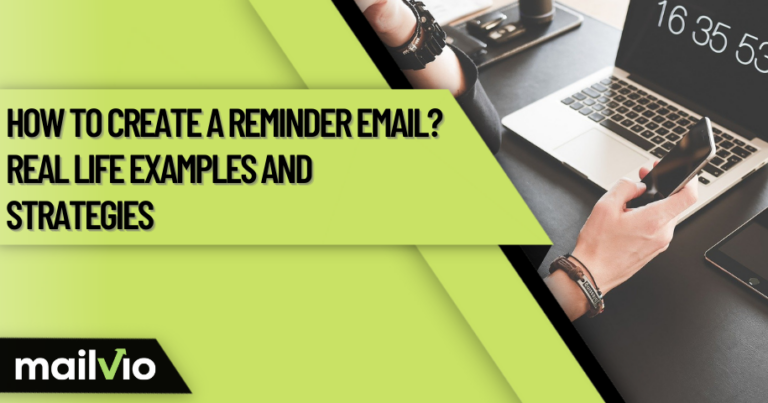 How To Create A Reminder Email? Real-Life Examples And Strategies - Mailvio