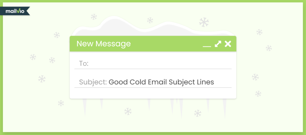 Write your cold email subject lines in the field that says "Subject:", as you would in a regular email